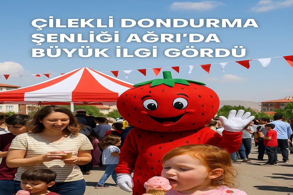 Çilekli Dondurma Şenliği Ağrıda Büyük İlgi Gördü