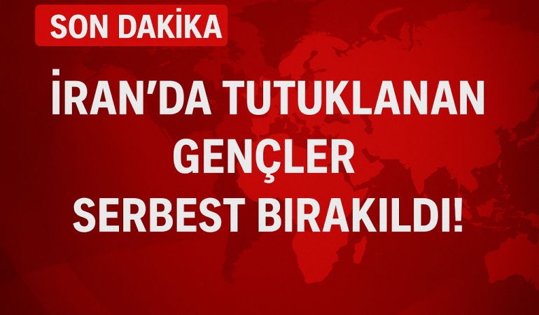 İran’da tutuklanan gençler serbest bırakıldı!