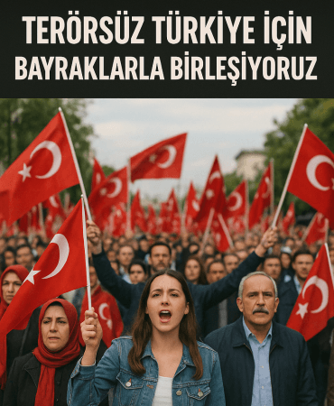 Terörsüz Türkiye İçin Bayraklarla Birleşiyoruz