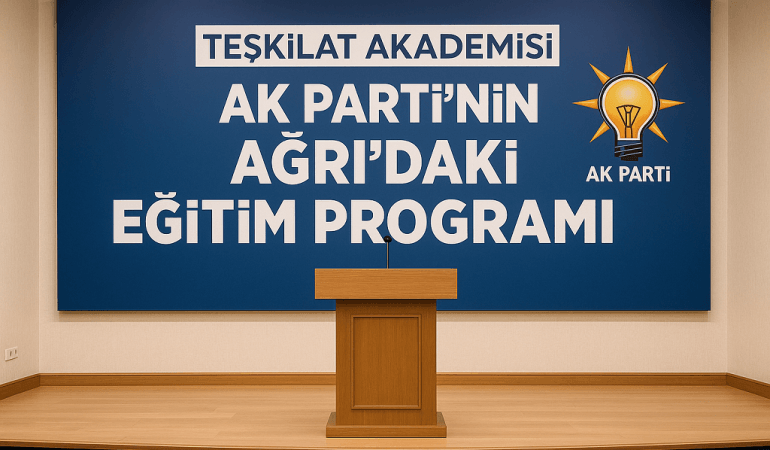 Teşkilat Akademisi: AK Parti’nin Ağrı’daki Eğitim Programı