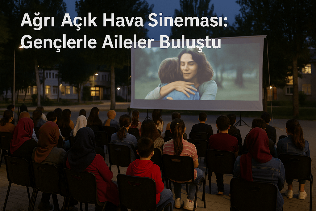 Ağrı Açık Hava Sineması Gençlerle Aileler Buluştu