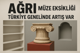 Ağrı Müze Eksikliği Türkiye Genelinde Artış Var