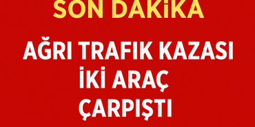 Ağrı Trafik Kazası İki Araç Çarpıştı