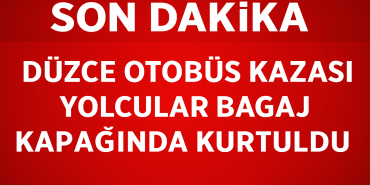 Düzce Otobüs Kazası Yolcular Bagaj Kapağında Kurtuldu