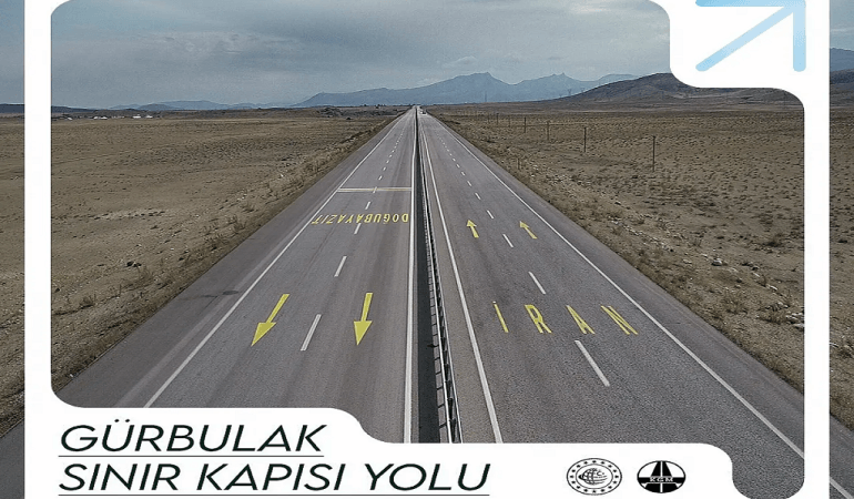 Gürbulak Yolu Türkiye’nin Orta Asya’ya Açılan Kapısı