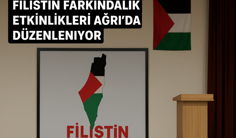 Filistin Farkındalık Etkinlikleri Ağrı’da Düzenleniyor